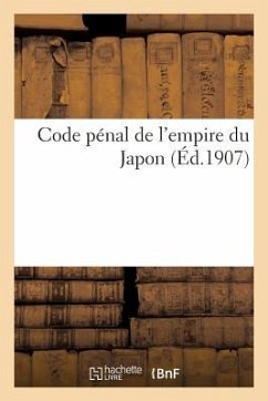 Code Pénal de l'Empire Du Japon - Japon; Lönholm, Ludwig Hermann