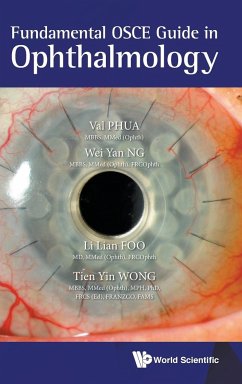 Fundamental OSCE Guide in Ophthalmology - Val Phua; Wei Yan Ng; Li Lian Foo