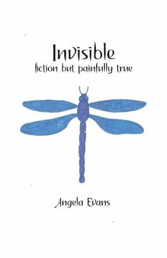 Invisible: Fiction but Painfully True - Evans, Angela