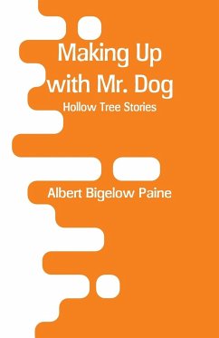 Making Up with Mr. Dog - Paine, Albert Bigelow