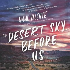 The Desert Sky Before Us - Valente, Anne