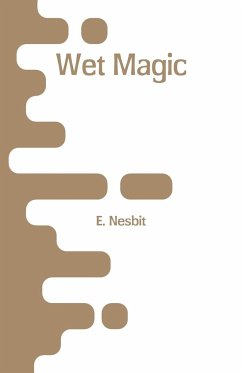 Wet Magic - Nesbit, E.