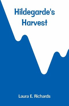 Hildegarde's Harvest - Richards, Laura E.