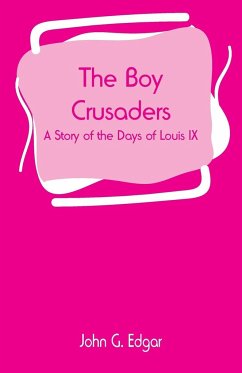 The Boy Crusaders - Edgar, John G.
