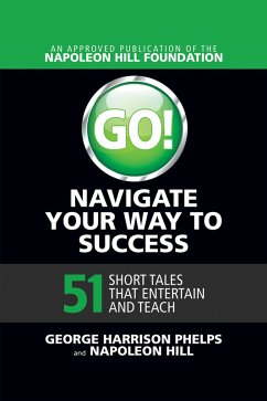 Go! Navigate Your Way to Success (eBook, ePUB) - Phelps, George Harrison