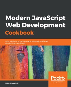 Modern JavaScript Web Development Cookbook (eBook, ePUB) - Kereki, Federico