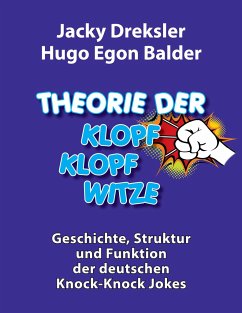 Theorie der Klopf-Klopf-Witze - Dreksler, Jacky;Balder, Hugo Egon