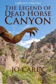 The Legend of Dead Horse Canyon (Legendary Creatures, #1) (eBook, ePUB)