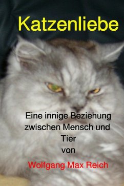 Katzenliebe (eBook, ePUB) - Reich, Wolfgang Max