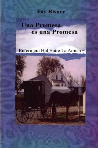 Una Promesa es Una Promesa (Enfermera Hal Entre los Amish, #1) (eBook, ePUB)