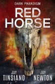 Red Horse (Dark Paradigm, #2) (eBook, ePUB) Red Horse (Dark Paradigm, #2) (eBook, ePUB)