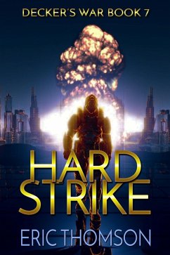 Hard Strike (Decker's War, #7) (eBook, ePUB) - Thomson, Eric
