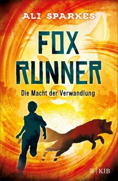 Die Macht der Verwandlung / Fox Runner Bd.1 (eBook, ePUB) - Sparkes, Ali