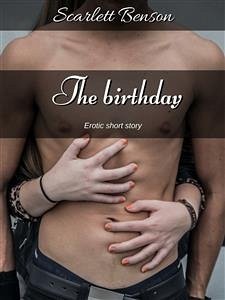 The birthday (eBook, ePUB) - Benson, Scarlett