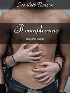 Il compleanno (eBook, ePUB) - Benson, Scarlett