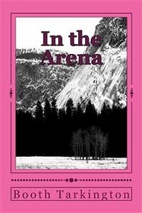 In The Arena (eBook, ePUB) - Tarkington, Booth