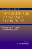 Handbook of Integrated Risk Management for E-Business (eBook, PDF) Handbook of Integrated Risk Management for E-Business (eBook, PDF)