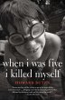When I Was Five I Killed Myself (eBook,... - Bild 1