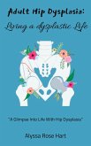 Adult hip Dysplasia: Living a Dysplasic Life (eBook, ePUB)