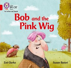 Bob and the Big Red Wig - Clarke, Zoe