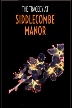 The Tragedy at Siddlecombe Manor (The Blanchflower Mysteries, #2) (eBook, ePUB) - Binns-Cagney, Ruby