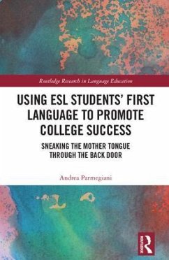 Using ESL Students' First Language to Promote College Success - Parmegiani, Andrea