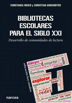 Bibliotecas escolares para el siglo XXI : desarrollo de comunidades de lectura - Mekis, Constanza; Anwandter, Christian