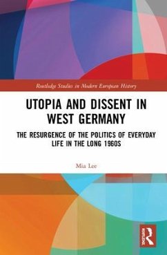 Utopia and Dissent in West Germany - Lee, Mia