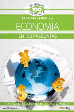 La economía en 100 preguntas - Armesilla, Santiago
