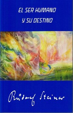 El ser humano y su destino : la evolución del Mundo - Steiner, Rudolf