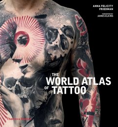 The World Atlas of Tattoo - Friedman, Anna Felicity