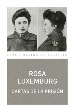 Cartas desde la prisión : cartas a Carlos Kautsky, Luisa Kautsky y Sonia Liebknecht - Luxemburg, Rosa