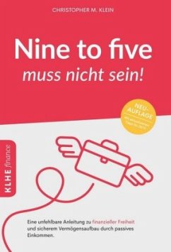 Nine to five muss nicht sein! - Klein, Christopher M.