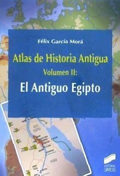 Atlas de Historia Antigua. Volumen 2: El Antiguo Egipto