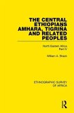 The Central Ethiopians, Amhara, Tigri&#328;a and Related Peoples