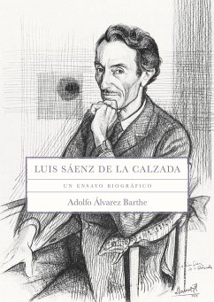Luis Sáenz de la Calzada : un ensayo biográfico - Álvarez Barthe, Adolfo