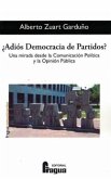 ¿Adiós democracia de partidos? : una mirada desde la comunicación política y la opinión pública
