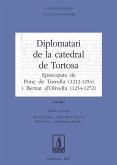 Diplomatari de la catedral de Tortosa : Episcopats de Ponç de Torrella (1212-1254) i Bernat d'Olivella (1254-1272)