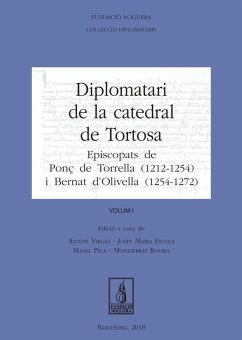 Diplomatari de la catedral de Tortosa : Episcopats de Ponç de Torrella (1212-1254) i Bernat d'Olivella (1254-1272) - Varios Autores; Dd, Aa