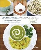 Cocina ayurveda para todos los días : 100 recetas sencillas y curativas según las estaciones del año