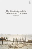 The Constitution of the Environmental Emergency (eBook, PDF) The Constitution of the Environmental Emergency (eBook, PDF)