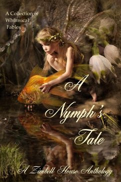 Cover A Nymph's Tale: A collection of Whimsical Fables (eBook, ePUB)