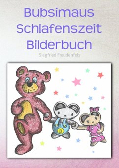 Bubsimaus Schlafenszeit Bilderbuch (eBook, ePUB) - Freudenfels, Siegfried