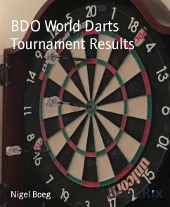 BDO World Darts Tournament Results (eBook, ePUB) - Boeg, Nigel