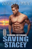 Saving Stacey (Florida Veterans, #2) (eBook, ePUB) Saving Stacey (Florida Veterans, #2) (eBook, ePUB)