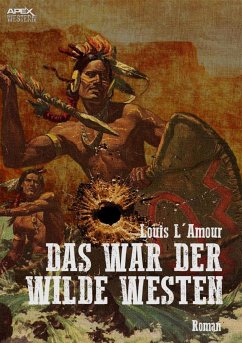 DAS WAR DER WILDE WESTEN (eBook, ePUB) - L&apos; Amour, Louis