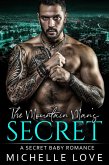 The Mountain Man's Secret: A Secret Baby Romance (Billionaire Boss Series, #3) (eBook, ePUB)