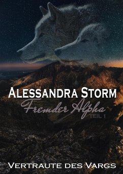 Fremder Alpha - Teil 1 (eBook, ePUB) - Storm, Alessandra