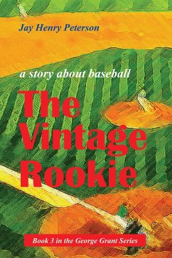 The Vintage Rookie (George Grant, #3) (eBook, ePUB) - Peterson, Jay Henry