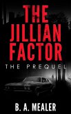 The Jillian Factor: The Prequel (The Jillian Factor Chronicles) (eBook, ePUB)